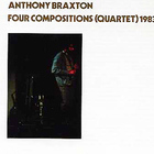 Anthony Braxton - Four Compositions (Quartet 1983)