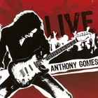 Anthony Gomes - Live