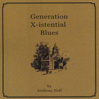 Anthony Neff - Generation X-istential Blues