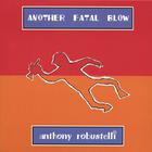 Anthony Robustelli - Another Fatal Blow
