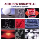 Anthony Robustelli - Comfort Is So Rare