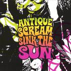 Antique Scream - Sink the Sun