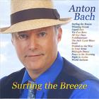 Anton Bach - Surfing the Breeze