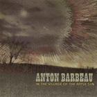 Anton Barbeau - In the Village of the Apple Sun