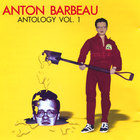 Anton Barbeau - Antology Vol. 1