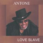 Antone - LOVE SLAVE