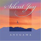 Anugama - Silent Joy
