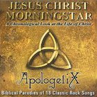 Apologetix - Jesus Christ Morningstar