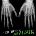 Apraxia - Protoform