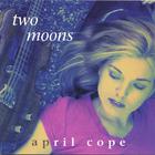 April Cope - Two Moons
