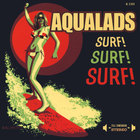 Aqualads - Surf! Surf! Surf!