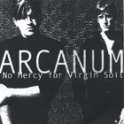 Arcanum - No Mercy For Virgin Soil
