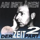 Ari Inkiläinen - Der Zeit Part 2