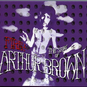 Fire! The Story Of Arthur Brown CD1