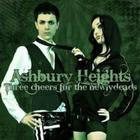Ashbury Heights - Three Cheers For The Newly Deads