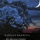 Ashley Chambliss - My Universe(single)from upcoming album 2008