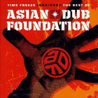Asian Dub Foundation - Time Freeze: The Best of 1995-2007 CD1