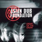 Asian Dub Foundation - Enemy Of The Enemy CD1