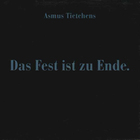 Asmus Tietchens - Das Dest Ist Zu Ende. Aus.