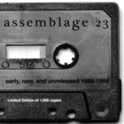 Assemblage 23 - Early, Rare, And Unreleased (1988-1998)
