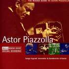 Astor Piazzolla - The Rough Guide To Astor Piazzolla