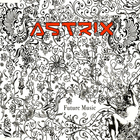Astrix - Future Music (MCD)