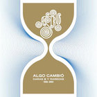 Algo Cambio - Caras B Y Rarezas 1995-2005