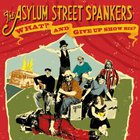 Asylum Street Spankers - What? And Give Up Show Biz? CD1