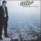 ATB - Addicted to Music