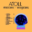 Atoll - Musiciens Magiciens