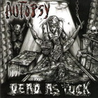 Autopsy - Dead As Fuck