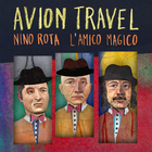 Avion Travel - Nino Rota L'amico Magico