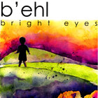 B'ehl - Bright Eyes