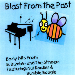 B. Bumble and The Stingers - Blast From The Past