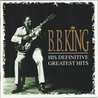 B.B. King - His Definitive Greatest Hits CD1