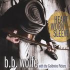 B.B. Wolfe - Heart Worn Sleeve