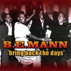 B.E.Mann - Bring Back The Days