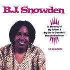 B.J Snowden - In Memory of My Father and My Life
