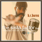 b.r.burns - the sista factor (live)