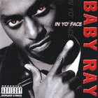 Baby Ray - In Yo' Face