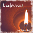 Backwoods - Words Can Burn
