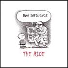 Bad Influence - The Ride