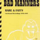 Bad Manners - Rare & Fatty