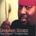 Badlands Booker - Hungry and Focused II - The Ingestion Engine