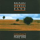 Balkan Horses Band - Contact, Part 1