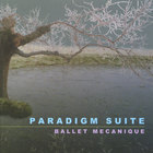 Ballet Mecanique - Paradigm Suite