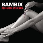 Bambix - Bleeding In A Box