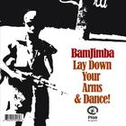 bamjimba - Lay Down Your Arms & Dance