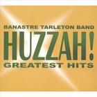 Banastre Tarleton Band - Huzzah! Greatest Hits