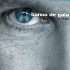 Banco De Gaia - 10 Years CD1